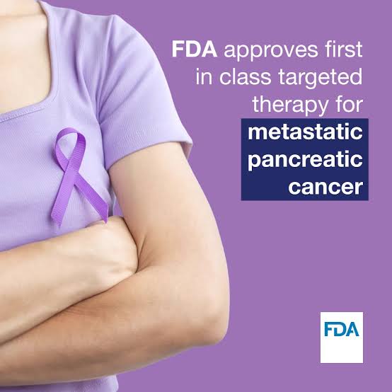 FDA Drugs and Biologics on X: "Today we approved a first-in-class targeted therapy for metastatic pancreatic cancer – one of the hardest cancers to treat. Today's approval provides a critical new treatment